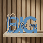 BIG Dream – Inspirierender Deko-Schriftzug für große Ziele