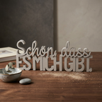 Schön, dass es mich gibt – Humorvoller Deko-Schriftzug mit Selbstliebe-Statement