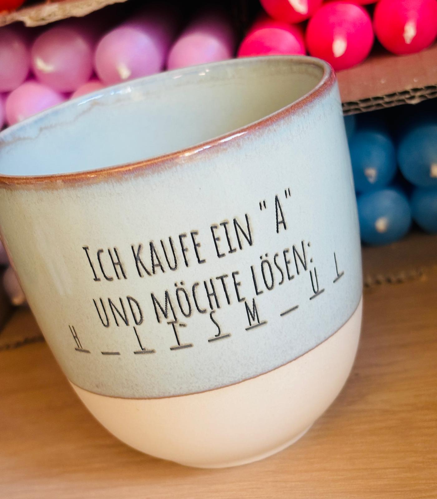 Becher „Ich kaufe ein A und möchte lösen: HALTSMAUL“