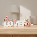 Dog Lover Schriftzug – Dekorativer Aufsteller für Hundefreunde