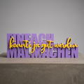 Einfach mal machen – Motivations-Schriftzug mit Statement