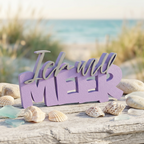 Ich will MEER – Maritimer Deko-Schriftzug mit Urlaubsfeeling