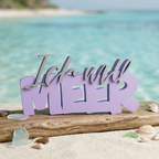 Ich will MEER – Maritimer Deko-Schriftzug mit Urlaubsfeeling